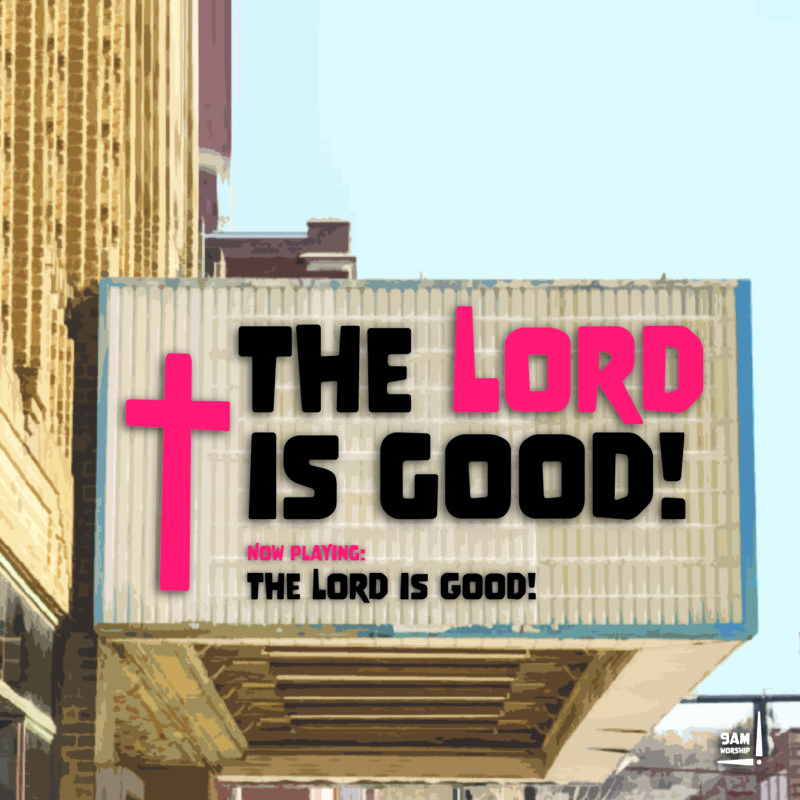 "the Lord is good!" from the album "the Lord is good!" by 9am worship