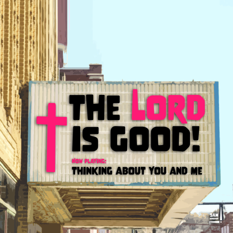 "thinking about you and me" from the album "the Lord is good!" by 9am worship